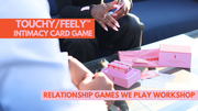 Relationship Games We Play — Intimacy Workshop (Philly 2025)