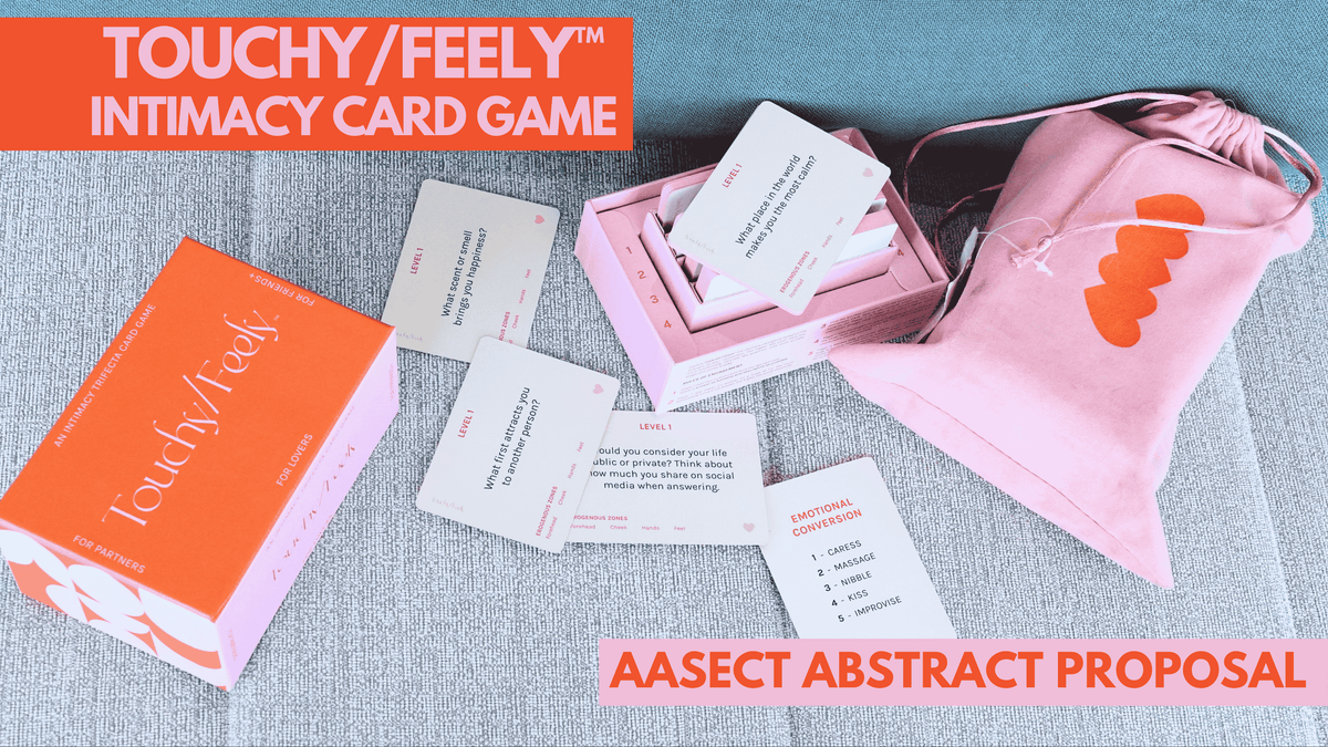 TOUCHY/FEELY AASECT Abstract | The Pathway to Pleasure Through Embodied Communication