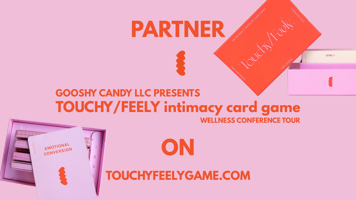 TOUCHY/FEELY Wellness Conference Deck: The Future of Intimacy, Communication & Emotional Connection